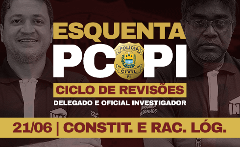 ESQUENTA PC PI CONSTITUCIONAL  + RACIOCÍNIO LÓGICO (21/06) ONLINE (AO VIVO)