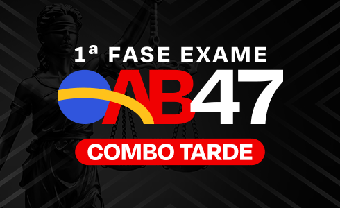  1ª FASE OAB 47 COMBO (EXTENSIVO + RETA FINAL + MARATONAPI) TRANSMISSÃO AO VIVO - TARDE (ONLINE)